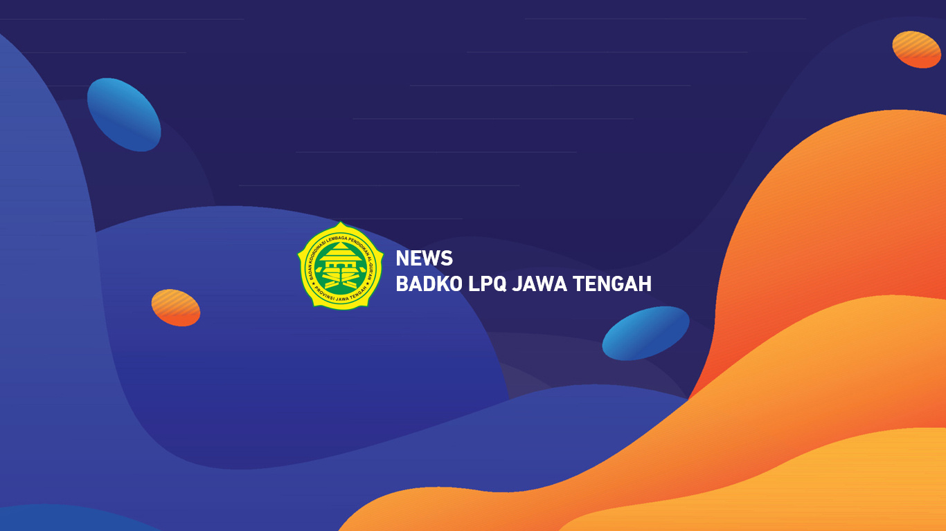 News Berita Seputar Badko LPQ Jawa Tengah