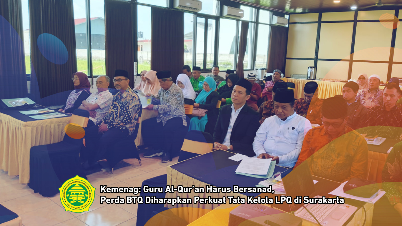 Kemenag: Guru Al-Qur’an Harus Bersanad, Perda BTQ Diharapkan Perkuat Tata Kelola LPQ di Surakarta